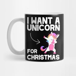 I Want A Unicorn For Christmas Mug